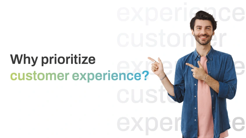 Businesses need to prioritize customer experience