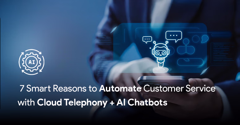 Automate Customer Service with Cloud Telephony + AI Chatbots