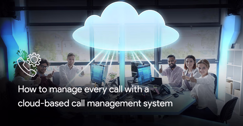cloud-based call management system