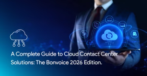 Cloud Contact Center Solutions: The 2026 Edition