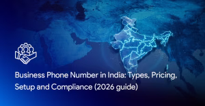 The blue and black shades in the banner shows a map of India in the right and the title of the blog is written in white color as "business phone number in India: types, setup and compliance - 2026 guide".