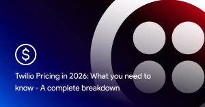 Twilio Pricing in 2026 What you need to know A complete breakdown
