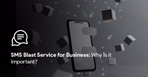 The banner image shows a phone blasting with SMS message icons which shows the title of the blog "SMS Blast Service for Business: Why is it important?".